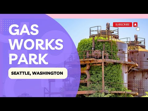 Gas Works Park - Seattle, Washington: A Brief History!