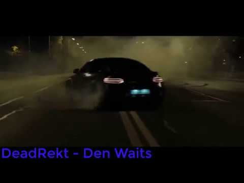 DeadRekt - Den Waits (Official Video)
