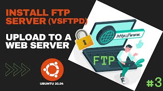 [How To] Configure FTP Server (VSFTPD) on Ubuntu 20.04 | Upload to a Web Server (2020) #3