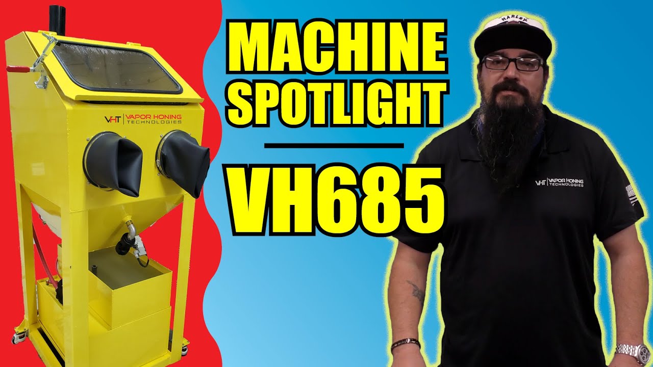 What is the VH685? MACHINE SPOTLIGHTS