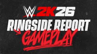 WWE 2K26 Ringside Report #1 - Gameplay Features Video