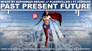 Supahman Deejay - Past Present Future - Floorfiller III - 1-4