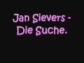 Jan Sievers - Die Suche. 