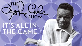 Nat King Cole - &quot;It&#39;s All In The Game&quot;