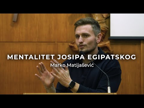 Marko Matijašević - Mentalitet Josipa Egipatskog