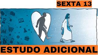 Sexta, 13 de março | Estudo Adicional | Lição 11 | Escola Sabatina