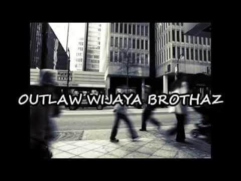 Outlaw wijaya brothaz.  HIDUP