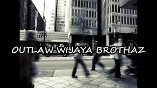Download lagu Outlaw wijaya brothaz.  HIDUP mp3