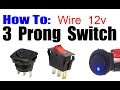 HOW TO WIRE 3 PRONG ROCKER LED SWITCH