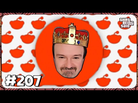 That Being Said #207 -  Yageddit Reddit? w/ @KindaSav