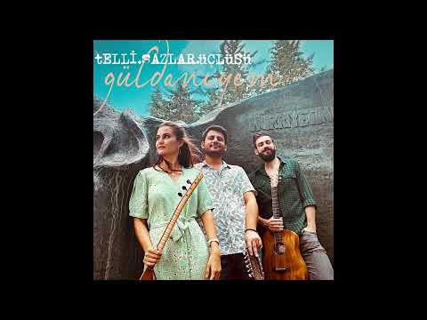 Telli Sazlar Üçlüsü - Güldaniyem