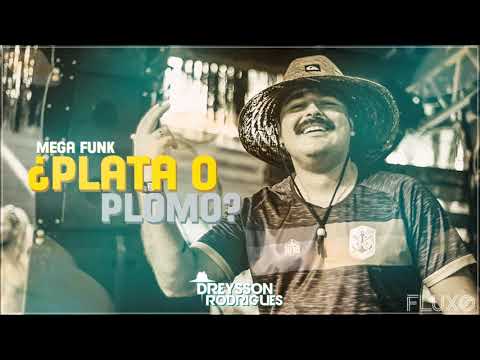 MEGA FUNK PLATA OU PLOMO DREYSSON RODRIGUES