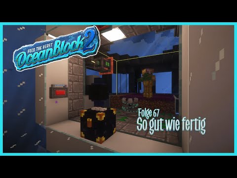 FTB OCEANBLOCK 2 - So gut wie fertig - FOLGE 67