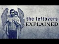 The Leftovers Explained