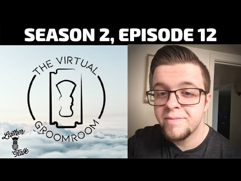 Lather Talk Wet Shaving Podcast - Jack Martin Daniels of The Virtual Groom Room (S2E12)