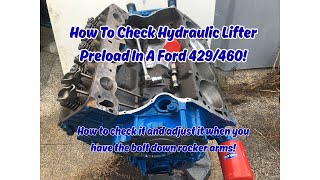 How To Adjust The Hydraulic Lifter Preload On A Ford 429/460 With Pedestal Mount Rocker Arms
