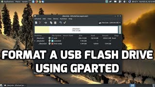 Format a USB Flash Drive using GParted