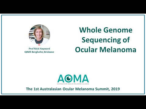 Whole Genome Sequencing of Ocular Melanoma - Prof Nick Hayward