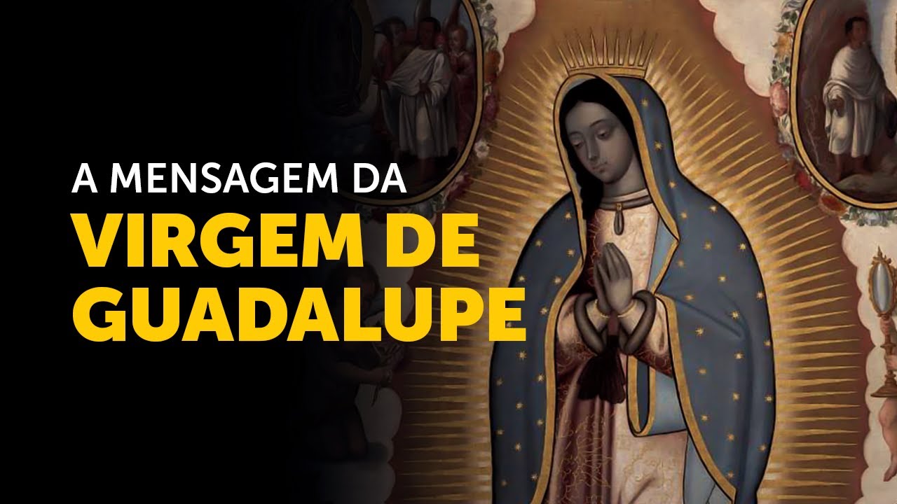 Pregação Seleta | As aparições de Nossa Senhora de Guadalupe