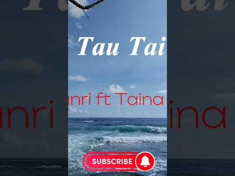 Tau Tai - Seanri ft Taina Gee