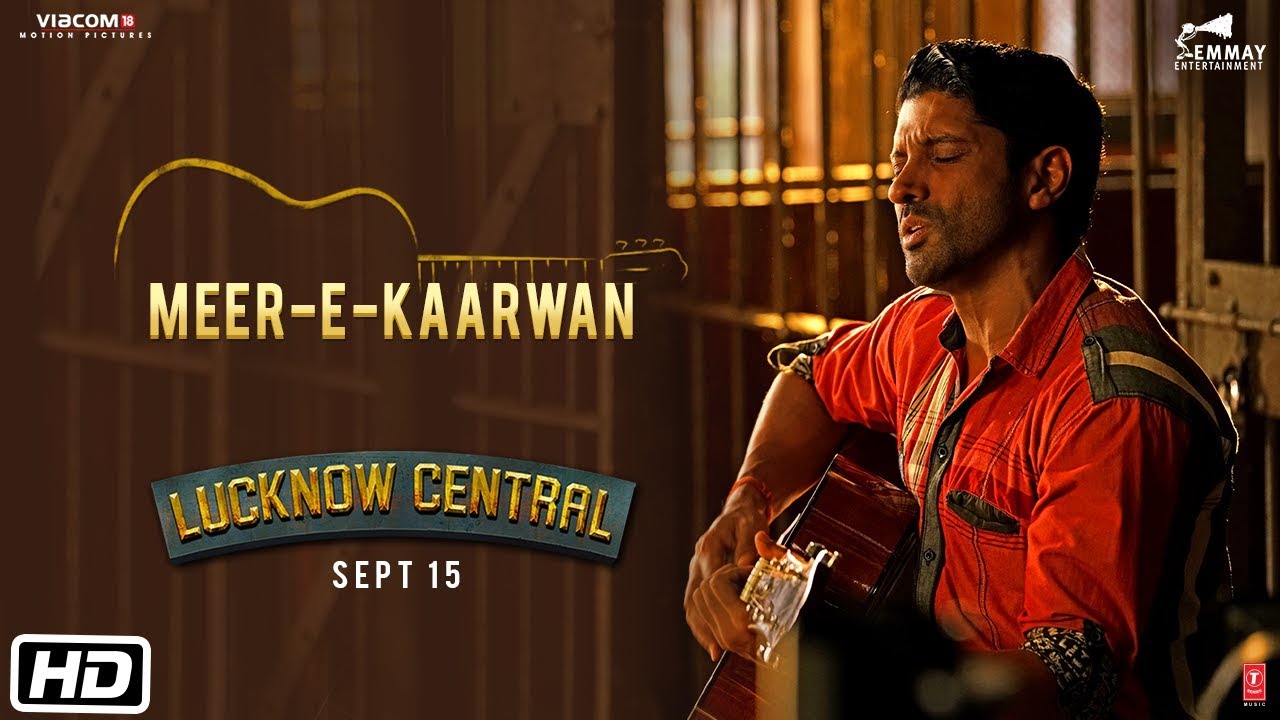 Meer-E-Kaarwan Lyrics  | Lucknow Central | Farhan Akhtar | Amit Mishra, Neeti Mohan | Rochak Kohli