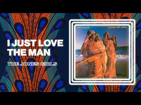 The Jones Girls - I Just Love The Man (Official Audio)