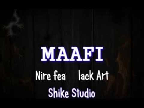 Maafi - Nire ft  Black Art