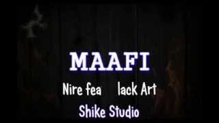 Maafi - Nire ft  Black Art