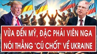 Vấn đề hôm nay: Vừa đến Mỹ, đặc phái viên Nga nói thẳng “cú chốt” về Ukraine