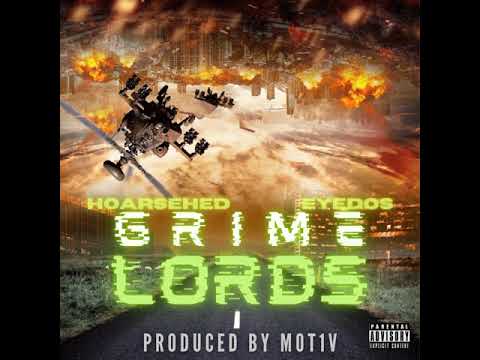 Hoarse Hed X Eyedos - Grime Lords