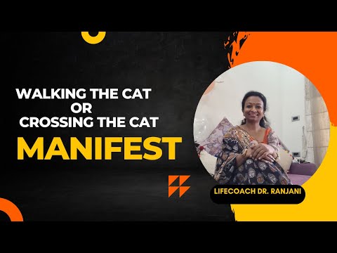 Walking The Cat or Crossing The Cat| Manifest| Dr.Ranjani