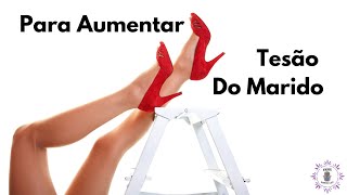 Para Aumentar Tesão Do Marido