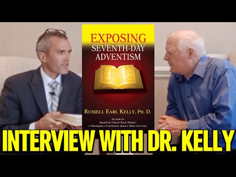 Exposing Seventh-Day Adventism [Refuted] - Interview with Dr. Russell Earl Kelly