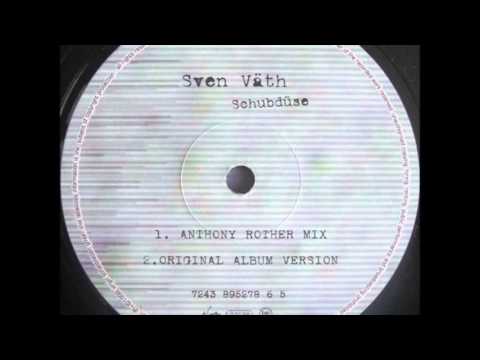 Sven Väth - Schubdüse (Anthony Rother Rmx)
