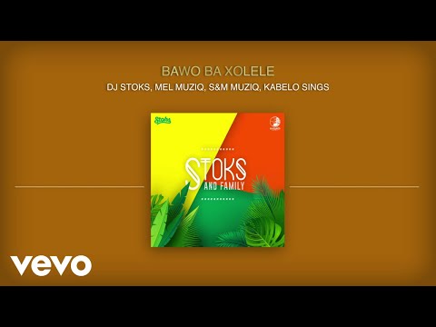 DJ Stoks, Mel Muziq, S&M Muziq - Bawo Ba Xolele (Visualizer) ft. Kabelo Sings