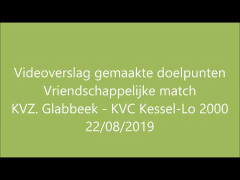 Videoverslag gemaakte doelpunten KVZ. Glabbeek - KVC Kessel-Lo 2000
