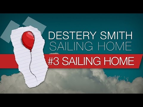 03 - Sailing Home [Destery Smith - Sailing Home] Lyric Video