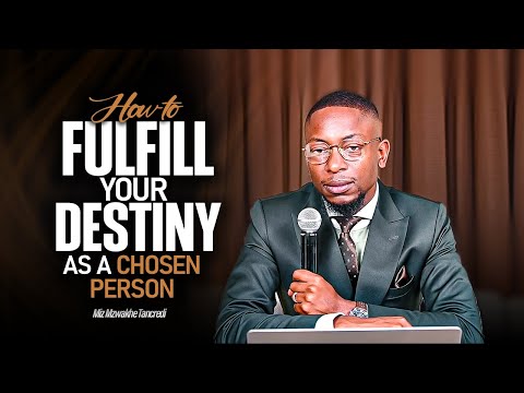 How to fulfil your DESTINY as a chosen person | Miz Mzwakhe Tancredi