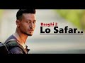 Lo Safar Jubin Nautiyal Baaghi 2 Tiger Shroff Disha Patani Lyrics Letest Song 2025