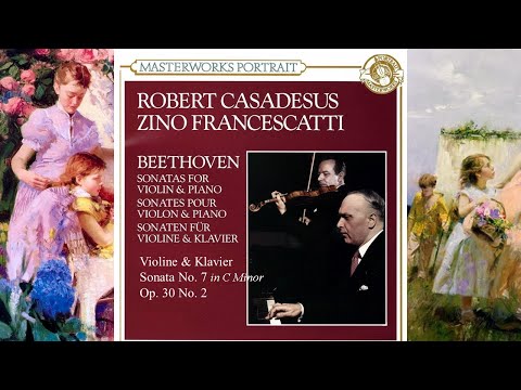 BEETHOVEN - Violine & Klavier Sonata 7, C Minor, Op30 n2 ~ Zino Francescatti, Robert Casadesus