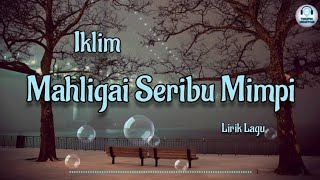 Download lagu Mahligai Seribu Mimpi - Iklim (Lirik Lagu) mp3