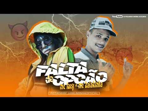 MC LUCY E MC BALAKINHA - FALTA DE OPÇÃO ( MÚSICA NOVA )