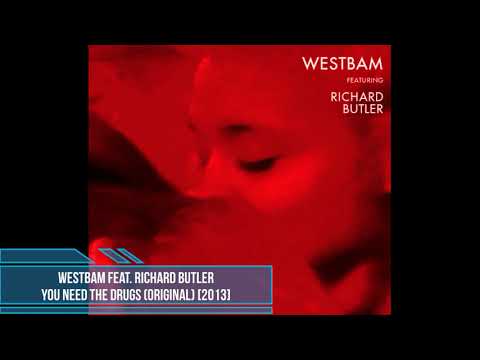WestBam feat. Richard Butler ‎– You Need The Drugs (Original) [2013]
