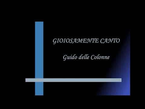 GIOIOSAMENTE CANTO - Guido delle Colonne