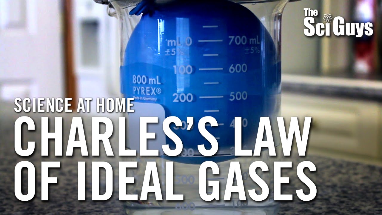 The Sci Guys: Science at Home - SE2 - EP10: Charles's Law of Ideal Gases