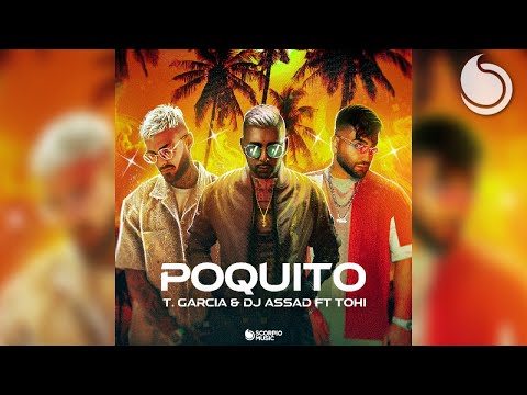 T Garcia & Dj Assad Ft. Tohi - Poquito (Official Lyric Video)