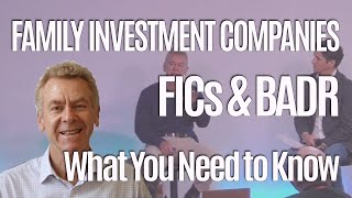 Family Investment Companies (FICs) and Business Asset Disposal Relief (BADR)