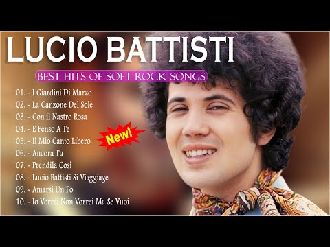Lucio Battisti Greatest Hits 2022  | Best  Soft Rocks Songs | Le Migliori Canzoni di Lucio Battisti