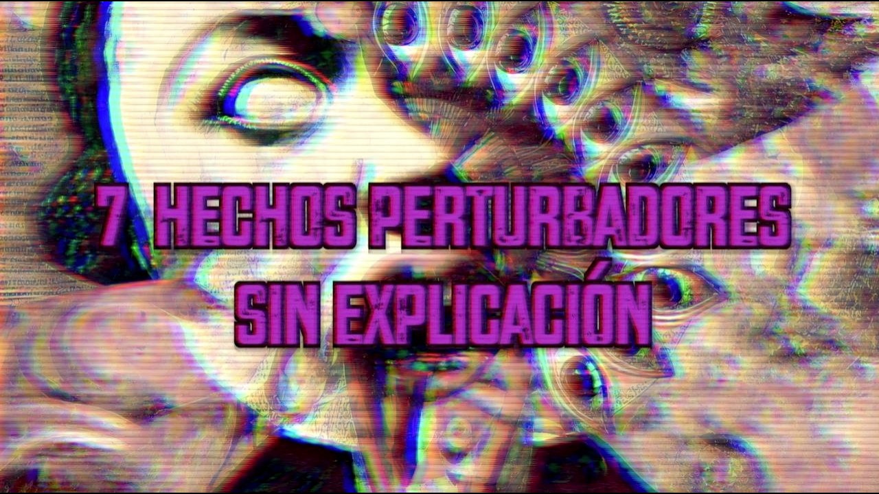 7 Hechos Perturbadores que SIN EXPLICACIÓN 5