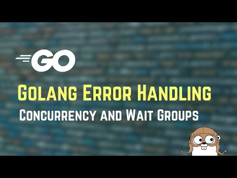 How to Handle Errors with Golang Concurrency and WaitGroups: A Step-by-Step Guide